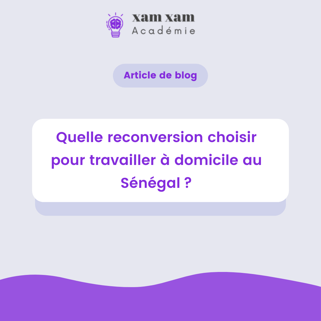 Quelle reconversion choisir pour travailler à domicile au Sénégal ?